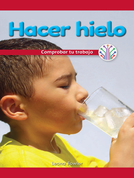 Title details for Hacer hielo: Comprobar tu trabajo (Making Ice: Checking Your Work) by Leona Fowler - Wait list